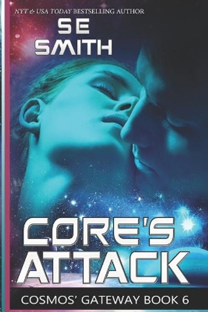 Core's Attack: Cosmos' Gateway Book 6 by S E Smith Smith 9781791898946