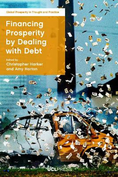 Financing Prosperity by Dealing with Debt by Christopher Harker 9781800081895