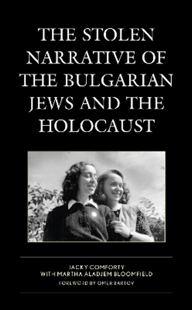 The Stolen Narrative of the Bulgarian Jews and the Holocaust by Jacky Comforty 9781793632937