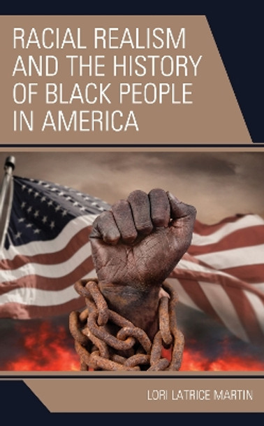 Racial Realism and the History of Black People in America by Lori Latrice Martin 9781793648167