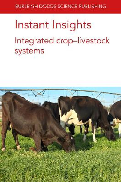 Instant Insights: Integrated Crop-Livestock Systems by Dr Alfredo J. Escribano 9781801461597