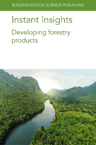 Instant Insights: Developing Forestry Products by Dr David Nicholls 9781801461634