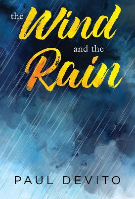 The Wind and the Rain by Paul Devito 9781804394298