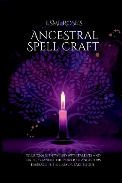 Ancestral Spell Craft by Esme Rose by Esme Rose 9781836021308