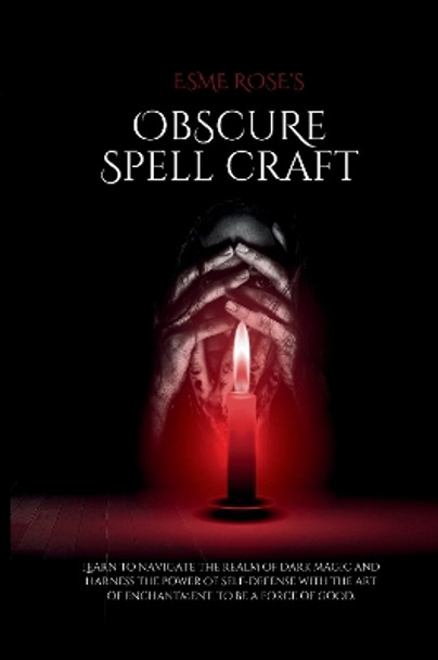 Obscure Spell Craft by Esme Rose by Esme Rose 9781836021315