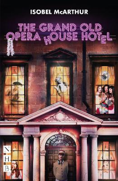 The Grand Old Opera House Hotel by Isobel McArthur 9781839042720