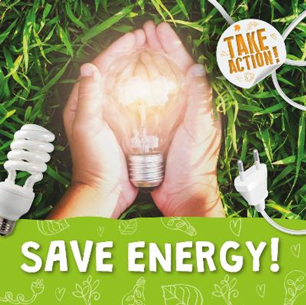 Save Energy! by Kirsty Holmes 9781839271793