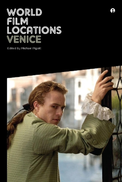 World Film Locations: Venice by Michael Pigott 9781841507200