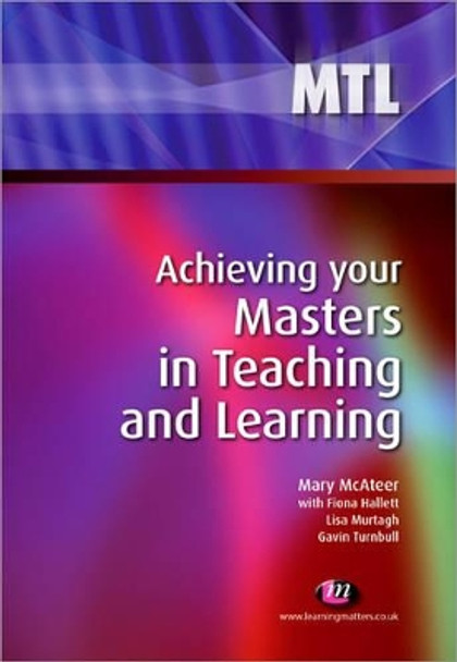 Achieving your Masters in Teaching and Learning by Mary McAteer 9781844452149