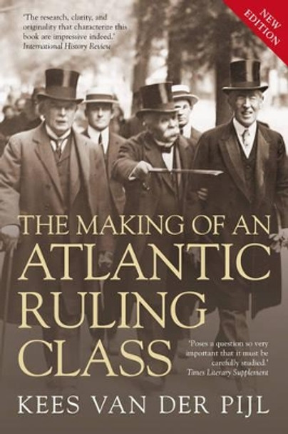 The Making of an Atlantic Ruling Class by Kees van der Pijl 9781844678716