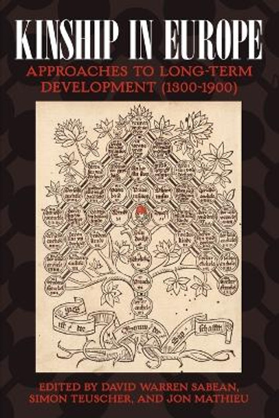 Kinship in Europe: Approaches to Long-Term Development (1300-1900) by David Warren Sabean 9781845457204