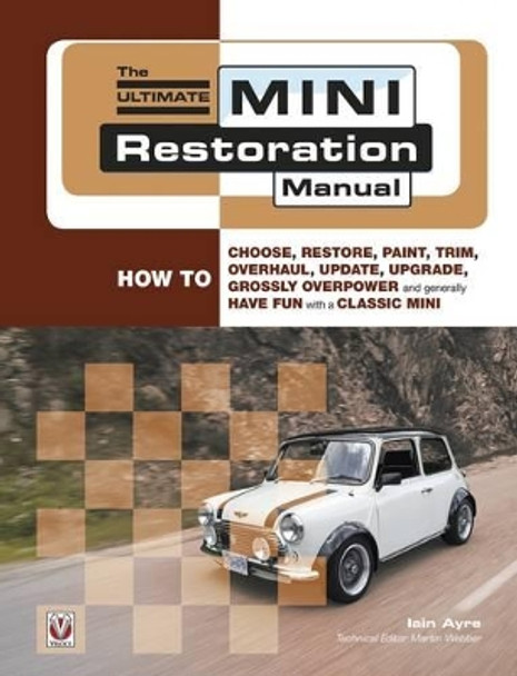 The Ultimate Mini Restoration Manual by Iain Ayre 9781845841164