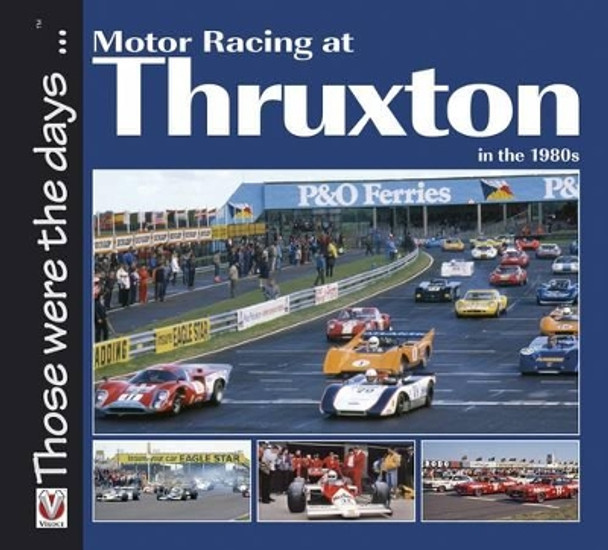 Motor Racing at Thruxton in the 1980s by Bruce Grant-Braham 9781845843694