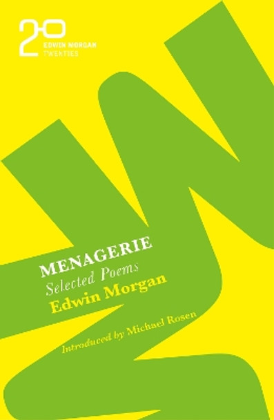 The Edwin Morgan Twenties: Menagerie by Edwin Morgan 9781846975431