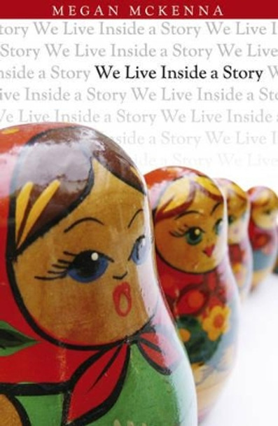 We Live Inside a Story by Megan McKenna 9781847301956