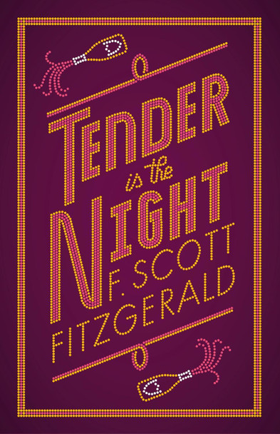 Tender is the Night by F. Scott Fitzgerald 9781847497383