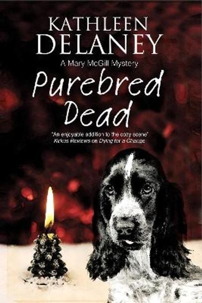 Purebred Dead: A Cozy Dog Mystery by Kathleen Delaney 9781847516039