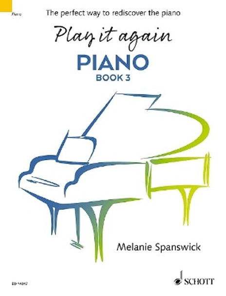 Play it again: Piano: The perfect way to rediscover the piano by Melanie Spanswick 9781847614957