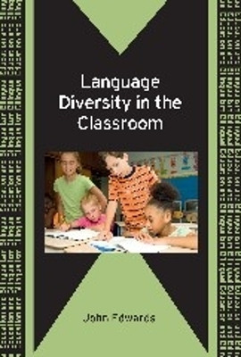 Language Diversity in the Classroom by John Edwards 9781847692252