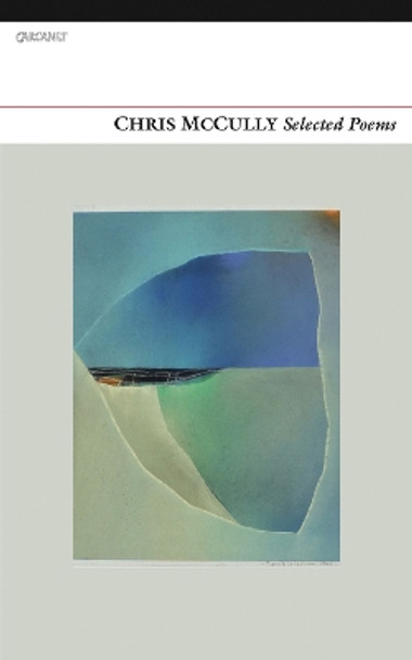 Selected Poems: Chris McCully by Chris McCully 9781847770189