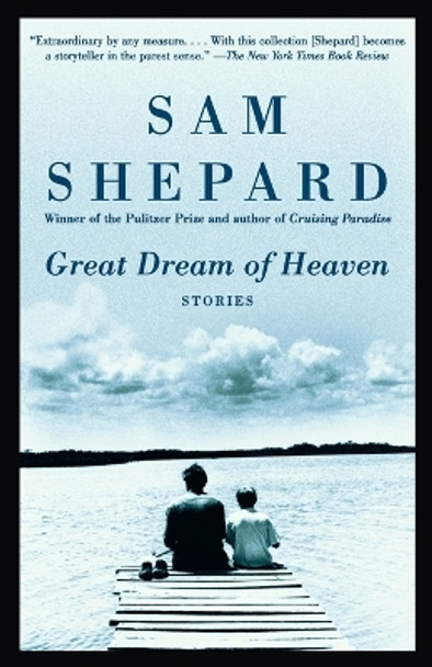 Great Dream of Heaven: Stories by Sam Shepard 9780375704529