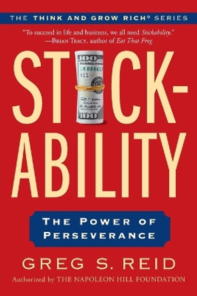 Stickability: The Power of Perseverance by Greg S. Reid 9780399168864