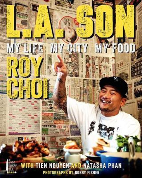 L.a. Son: My Life, My City, My Food by Roy Choi 9780062202635