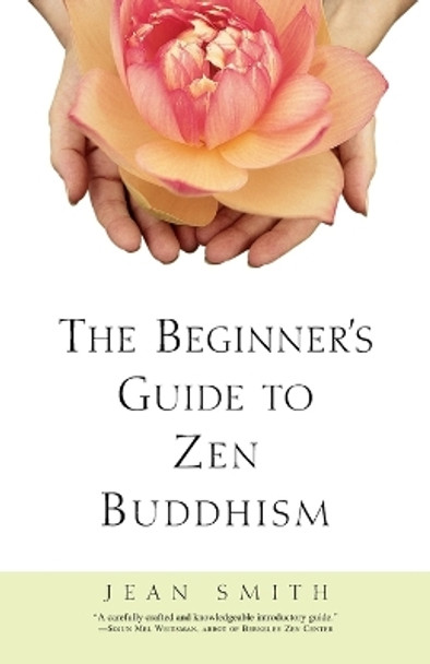 The Beginner's Guide to Zen Buddhism by Jean Smith 9780609804667