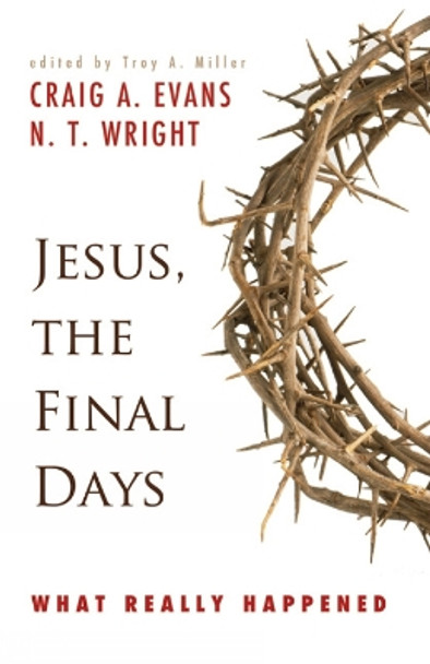 Jesus, the Final Days: What Really Happened by Craig A. Evans 9780664233594