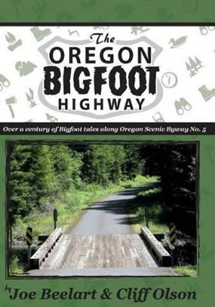 The Oregon Bigfoot Highway by Cliff Olson 9780692380819