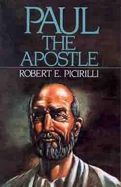 Paul the Apostle by Robert E. Picirilli 9780802463258