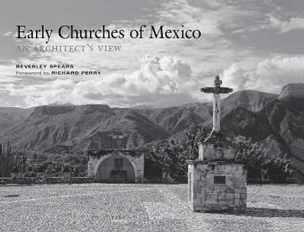 Early Churches of Mexico: An Architect's View by Beverley Spears 9780826358172