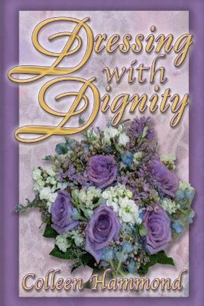 Dressing with Dignity by Colleen Hammond 9780895558008