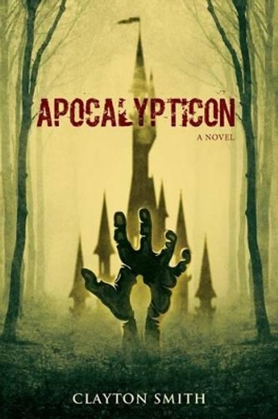 Apocalypticon by Clayton Smith 9780989806831