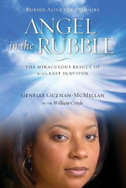 Angel in the Rubble: The Miraculous Rescue of 9/11's Last Survivor by Genelle Guzman-McMillan 9781451635232