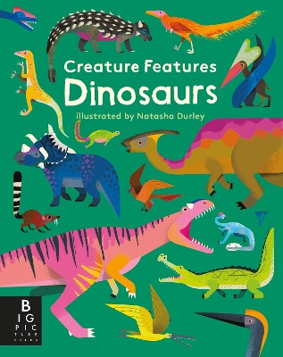Creature Features: Dinosaurs by Big Picture Press 9781536215045