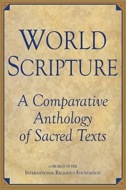 World Scripture: Comparative Anthology of Sacred Texts by Andrew Wilson 9781557787231