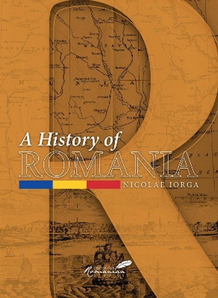 A History of Romania: Land, People Civilization by Nicolae Iorga 9781592110148