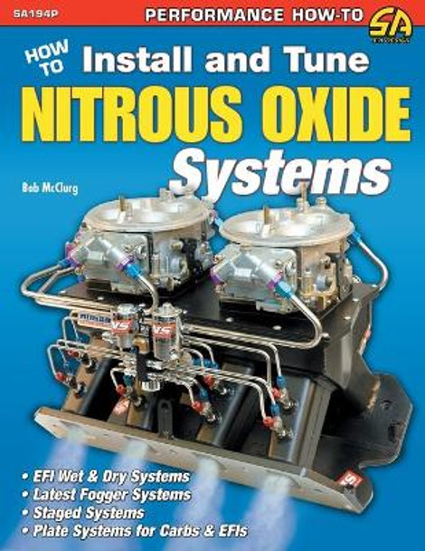How to Install and Tune Nitrous Oxide Systems by Bob McClurg 9781613251874