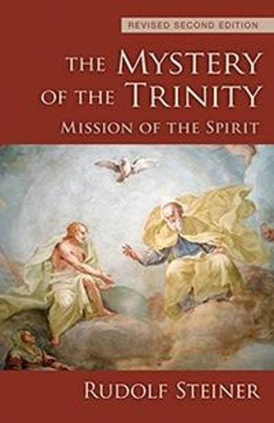 The Mystery of the Trinity: Mission of the Spirit by Rudolf Steiner 9781621480952