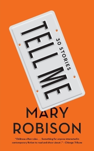 Tell Me: Thirty Stories by Mary Robison 9781640090354