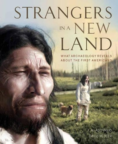 Strangers in a New Land by J. M. Adovasio 9781770853638