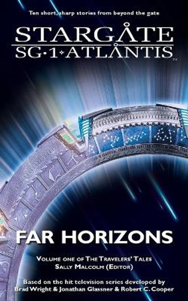 STARGATE SG-1 & STARGATE ATLANTIS Far Horizons by Sally Malcolm 9781905586677