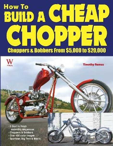 How to Build a Cheap Chopper by Timothy Remus 9781929133178