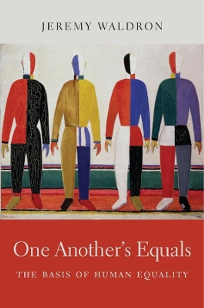 One Another's Equals: The Basis of Human Equality by Jeremy Waldron 9780674659766