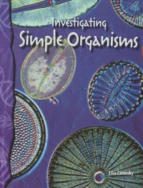 Investigating Simple Organisms by Lisa Zamosky 9780743905879