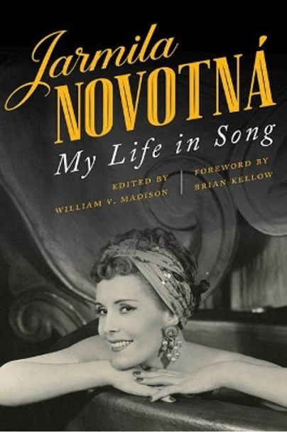 Jarmila Novotna: My Life in Song by Jarmila Novotna 9780813176116