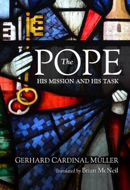 The Pope: His Mission and Task by Gerhard Friedrich Muller 9780813234694