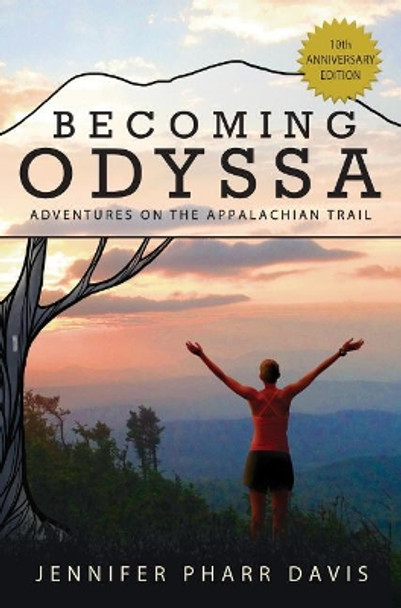 Becoming Odyssa: Adventures on the Appalachian Trail by Jennifer Pharr Davis 9780825309342