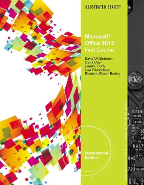 Microsoft (R) Office 2013: Illustrated Introductory, First Course, International Edition by Lisa Friedrichsen 9781285092775